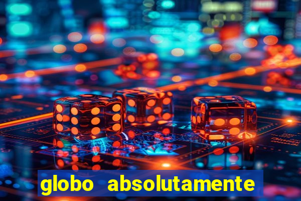 globo absolutamente sobretudo 2019